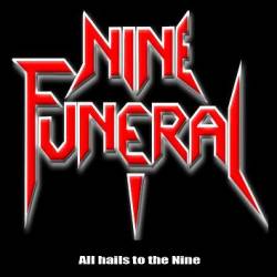Nine Funeral : All Hails to the Nine